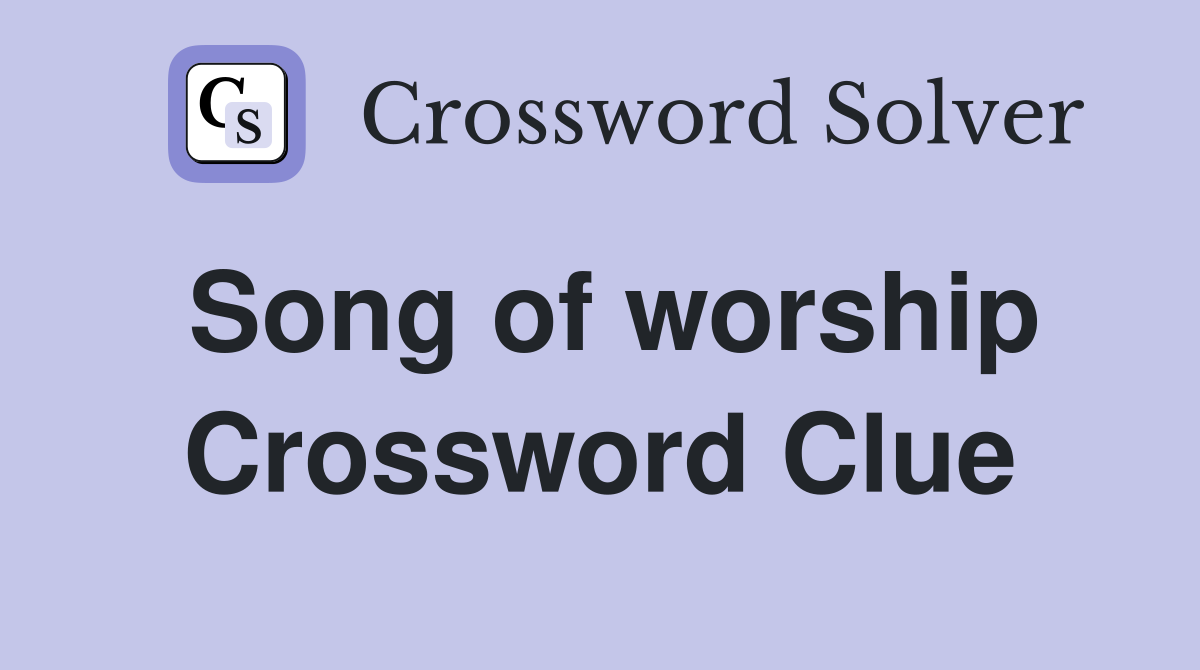 Song of worship Crossword Clue