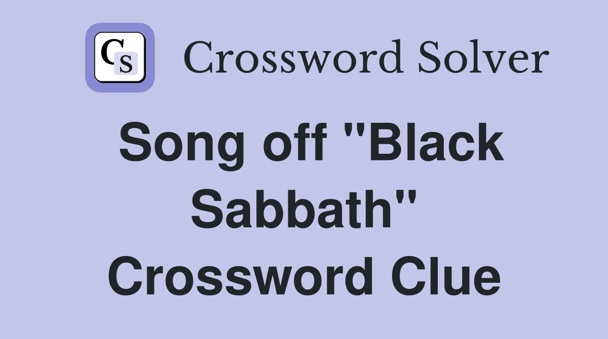Song off "Black Sabbath" Crossword Clue