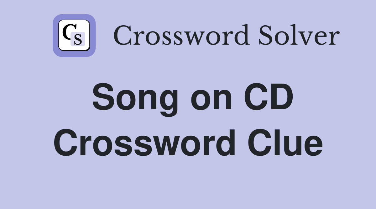 Song on CD Crossword Clue