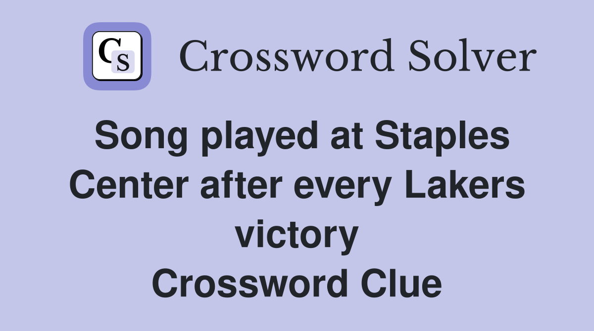 Song played at Staples Center after every Lakers victory Crossword Clue