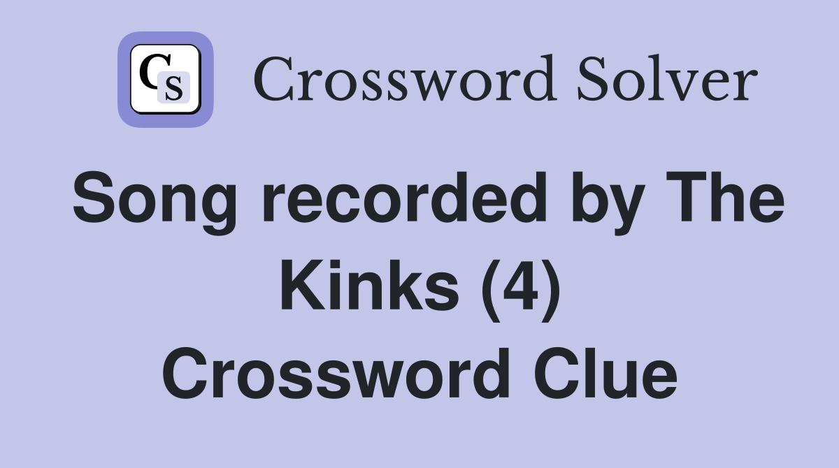 Song recorded by The Kinks (4) Crossword Clue