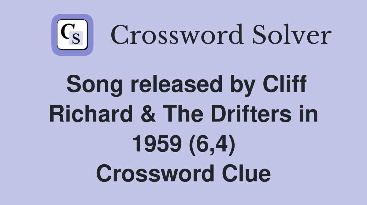 Song released by Cliff Richard & The Drifters in 1959 (6,4) Crossword Clue