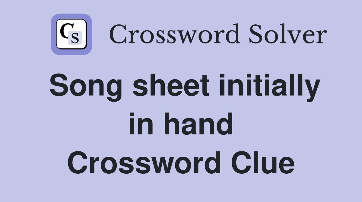 Song sheet initially in hand Crossword Clue