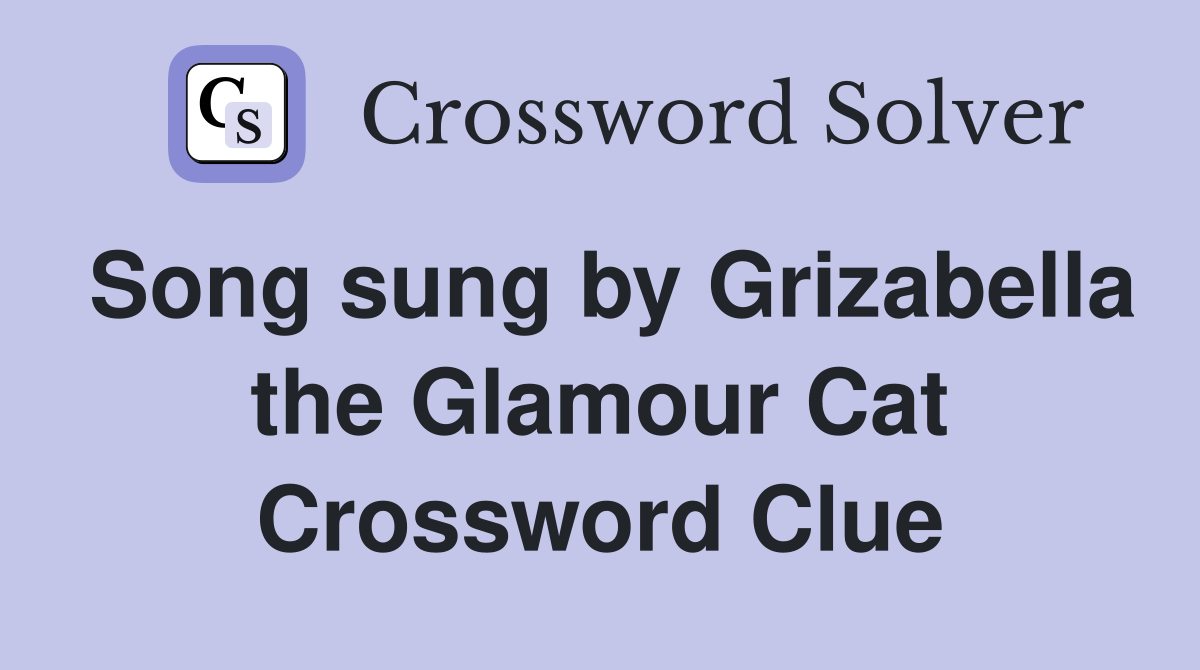 Song sung by Grizabella the Glamour Cat Crossword Clue