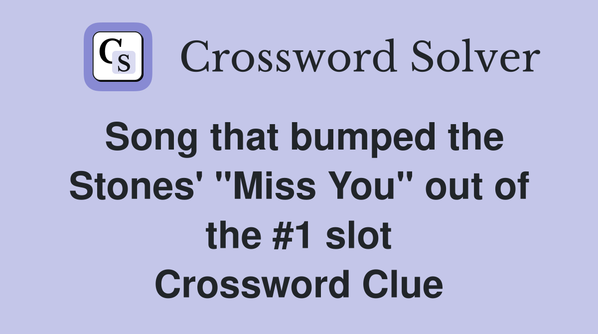 Song that bumped the Stones' "Miss You" out of the #1 slot Crossword Clue