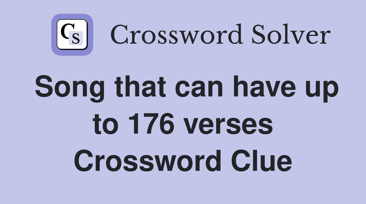 Song that can have up to 176 verses Crossword Clue
