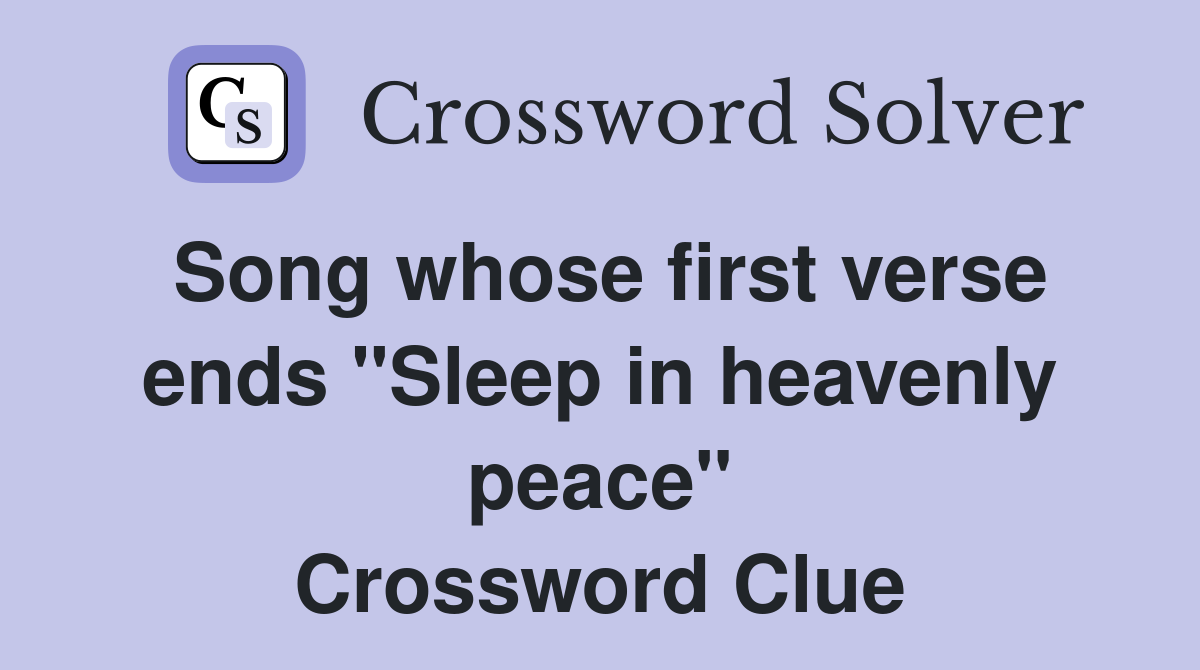Song whose first verse ends "Sleep in heavenly peace" Crossword Clue