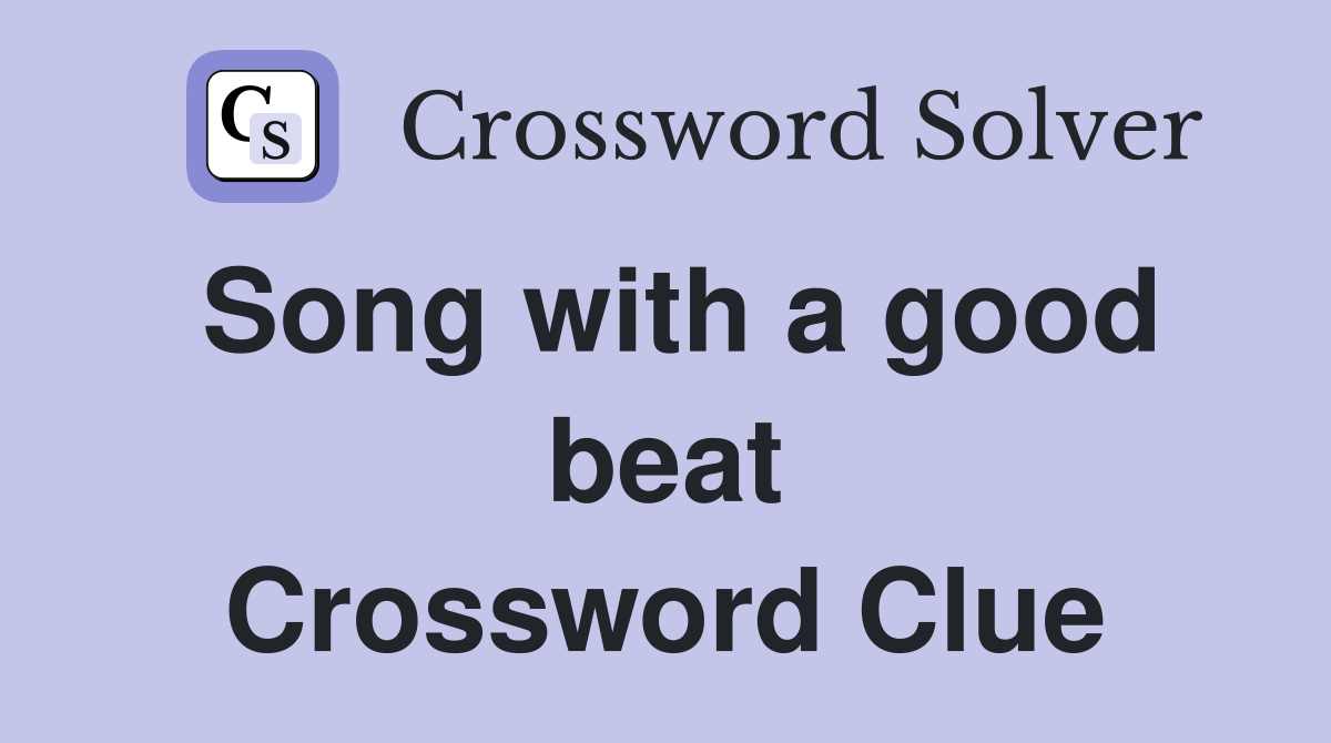 Song with a good beat Crossword Clue