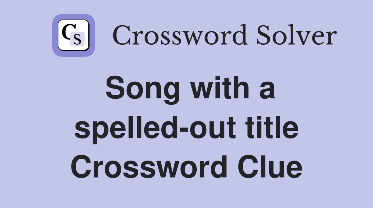 Song with a spelled-out title Crossword Clue