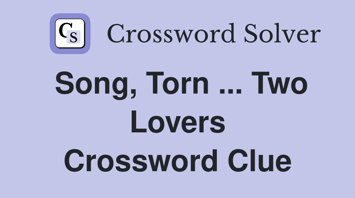 Song, Torn ... Two Lovers Crossword Clue