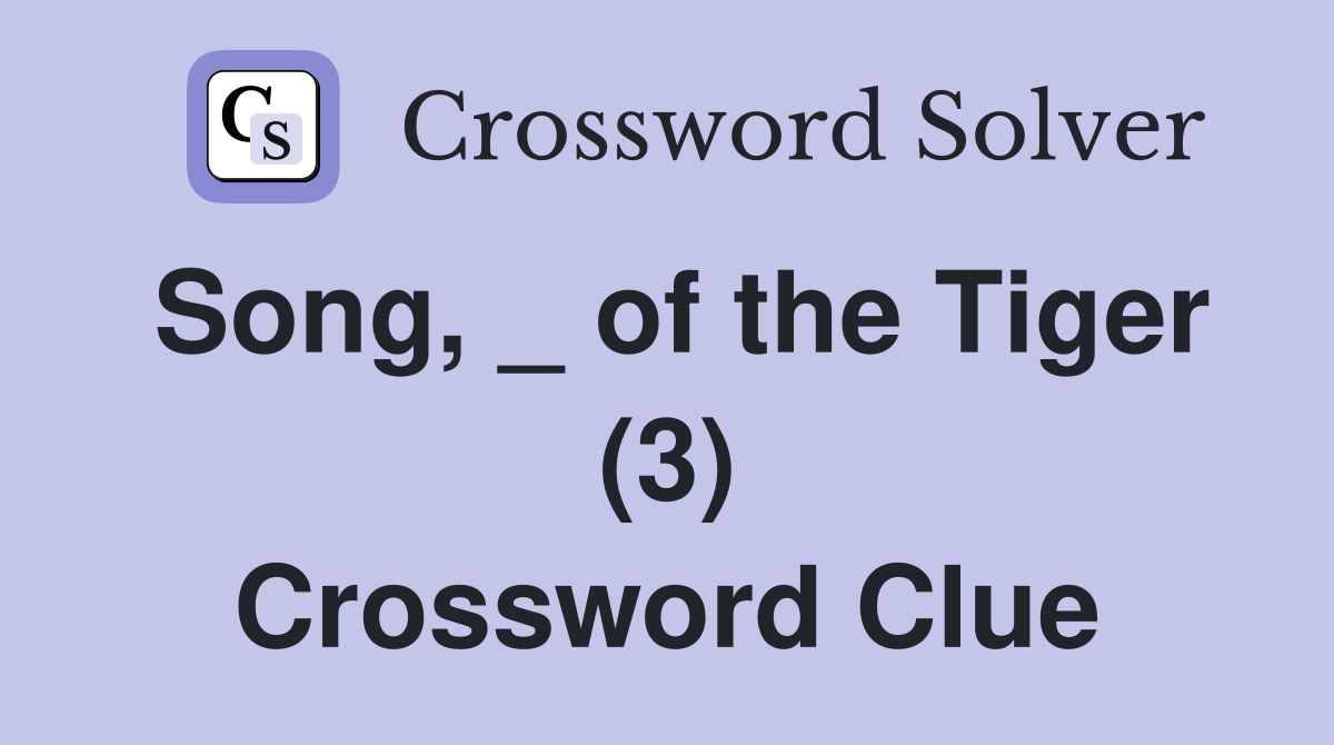 Song, _ of the Tiger (3) Crossword Clue