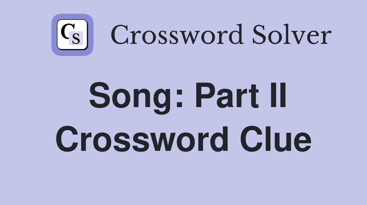 Song: Part II Crossword Clue