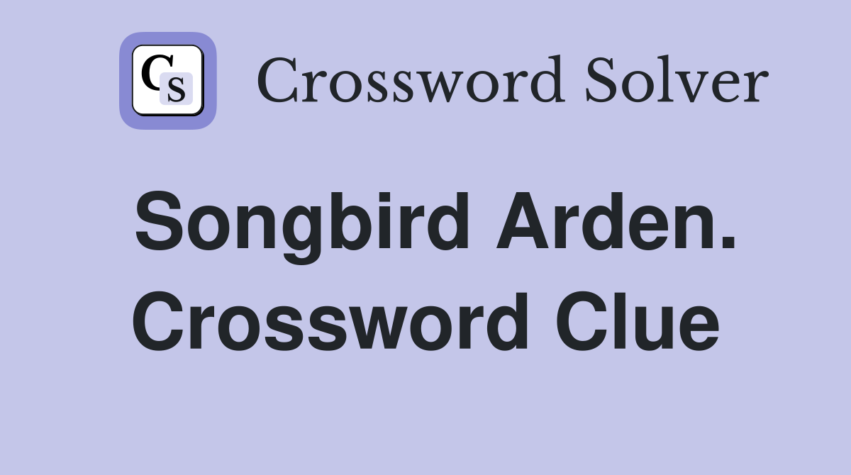 Songbird Arden. Crossword Clue