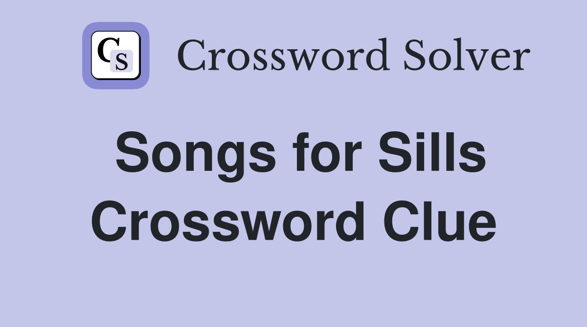 Songs for Sills Crossword Clue