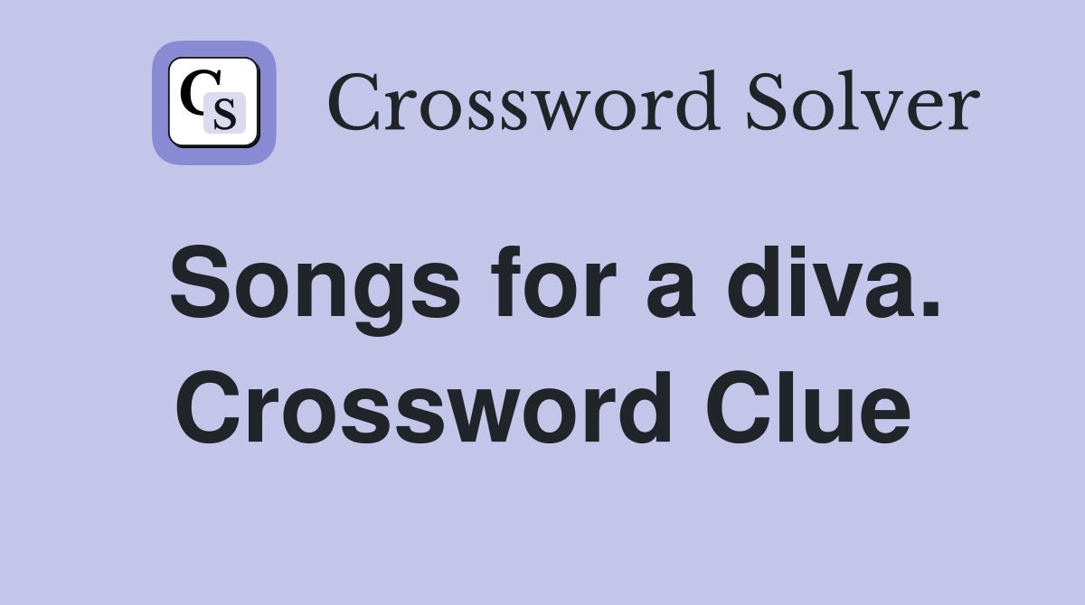 Songs for a diva. Crossword Clue
