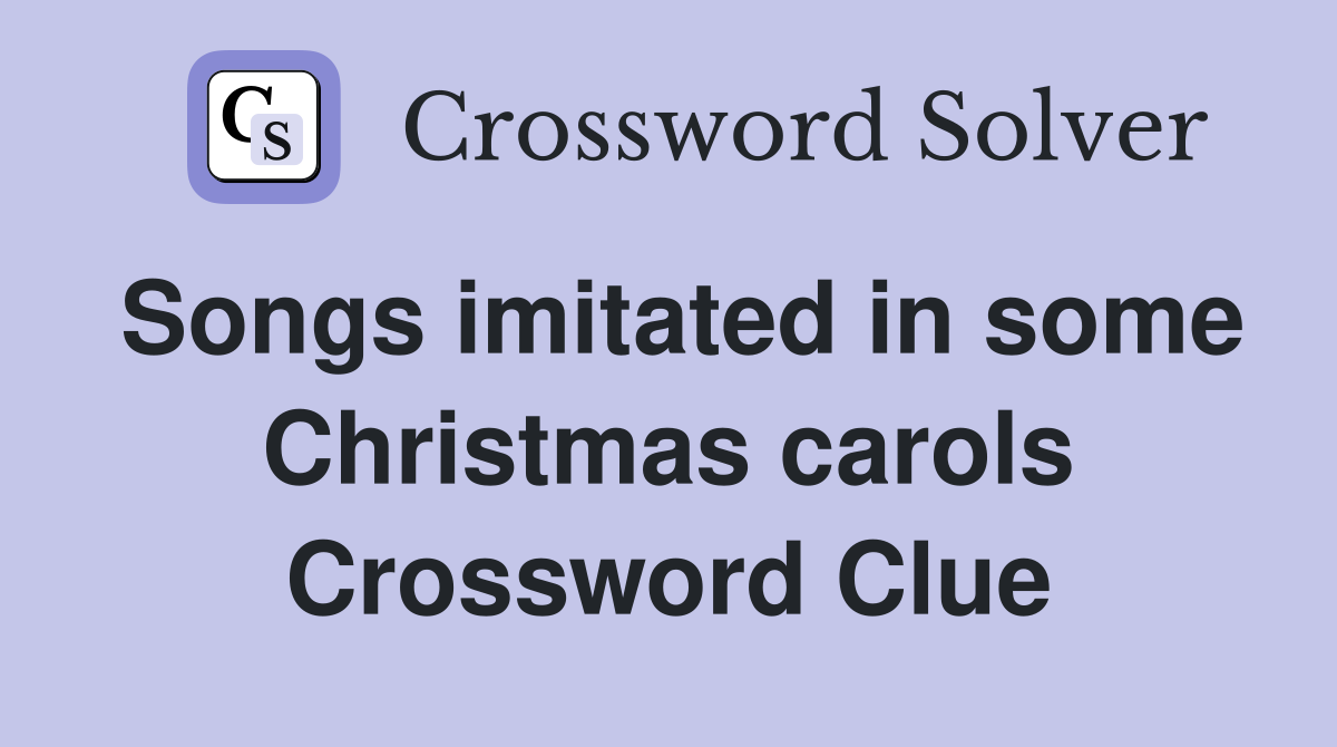 Songs imitated in some Christmas carols Crossword Clue