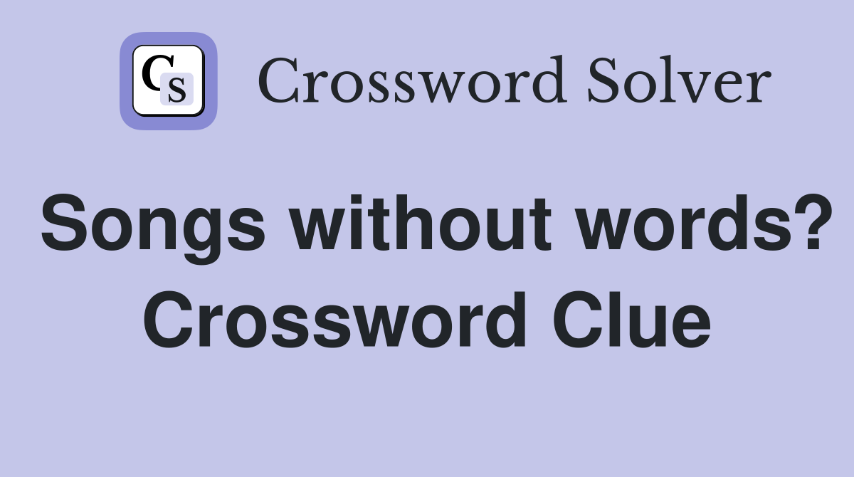 Songs without words? Crossword Clue