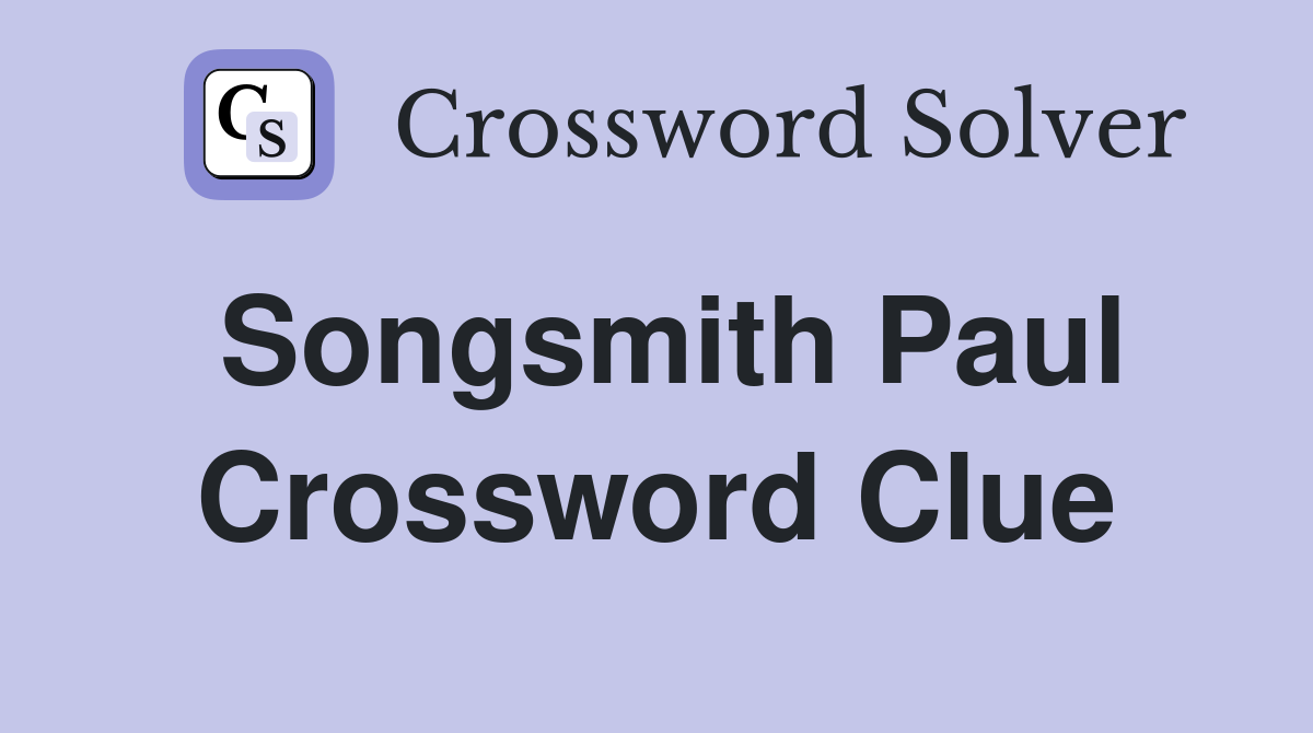 Songsmith Paul Crossword Clue