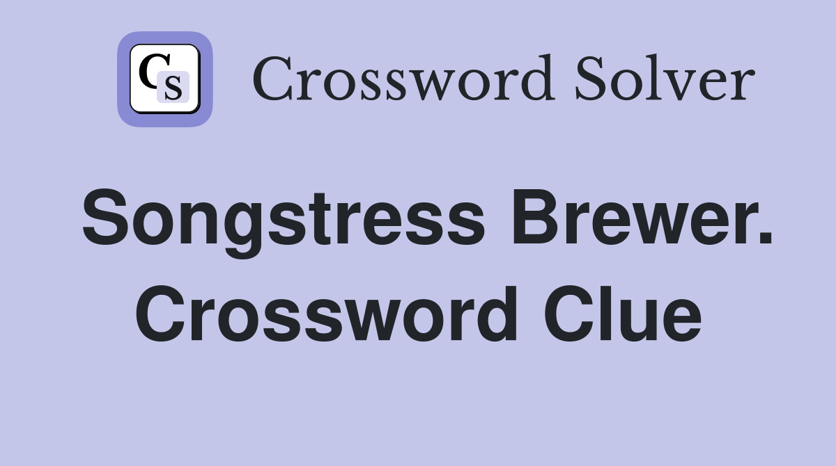 Songstress Brewer. Crossword Clue