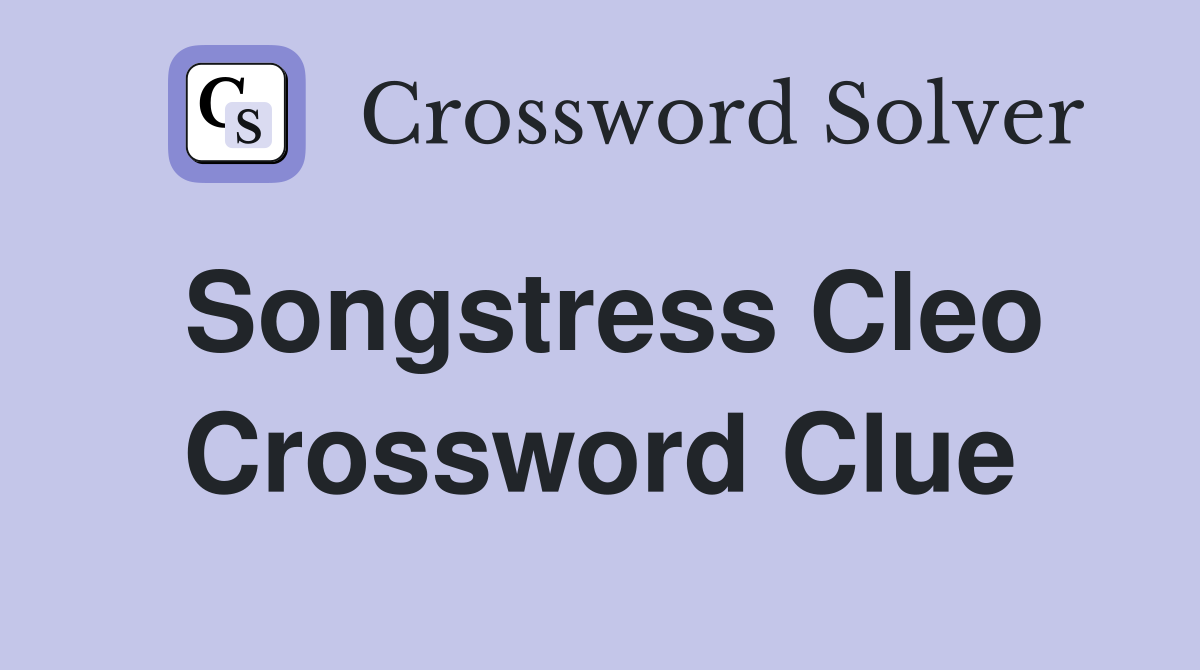 Songstress Cleo Crossword Clue