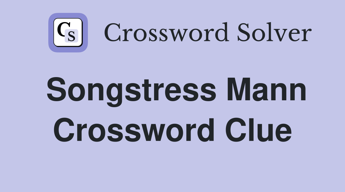 Songstress Mann Crossword Clue