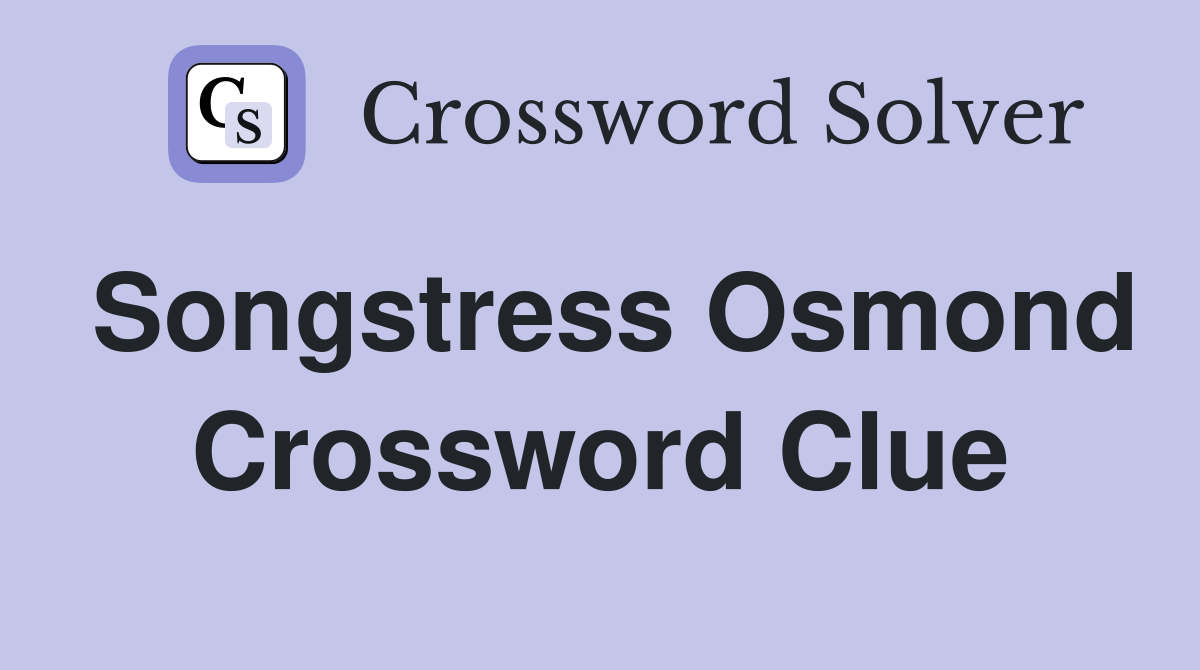 Songstress Osmond Crossword Clue