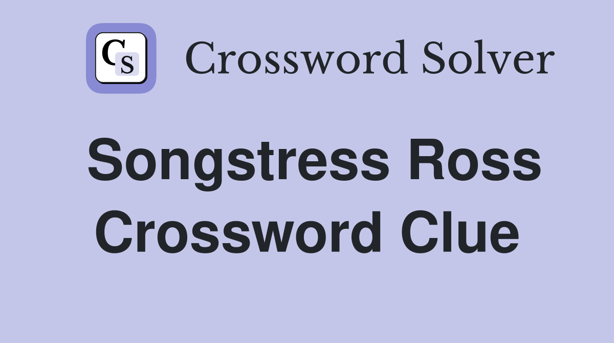 Songstress Ross Crossword Clue