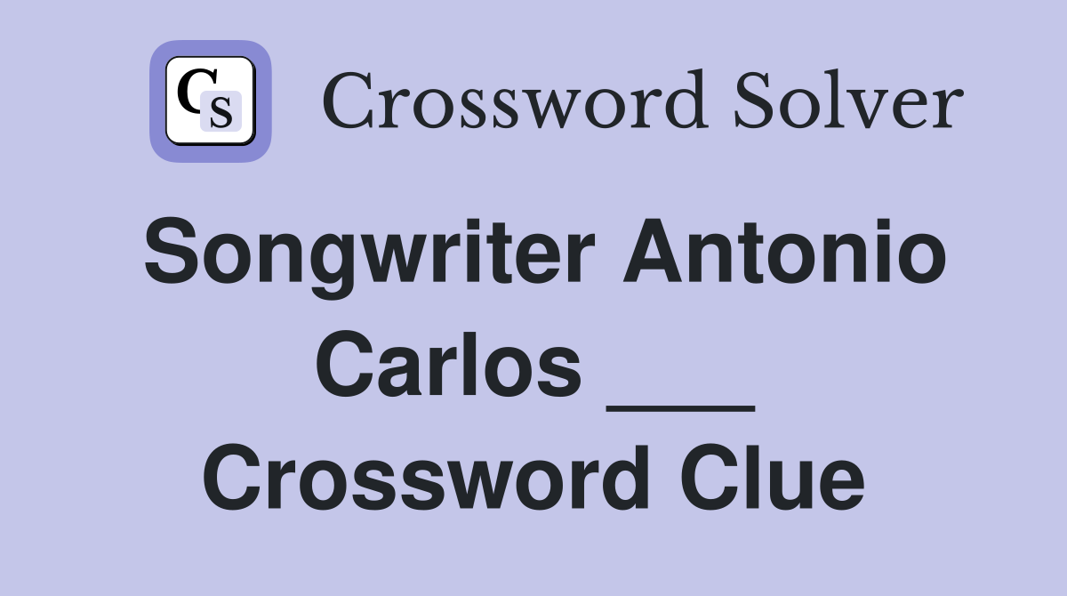 Songwriter Antonio Carlos ___ Crossword Clue