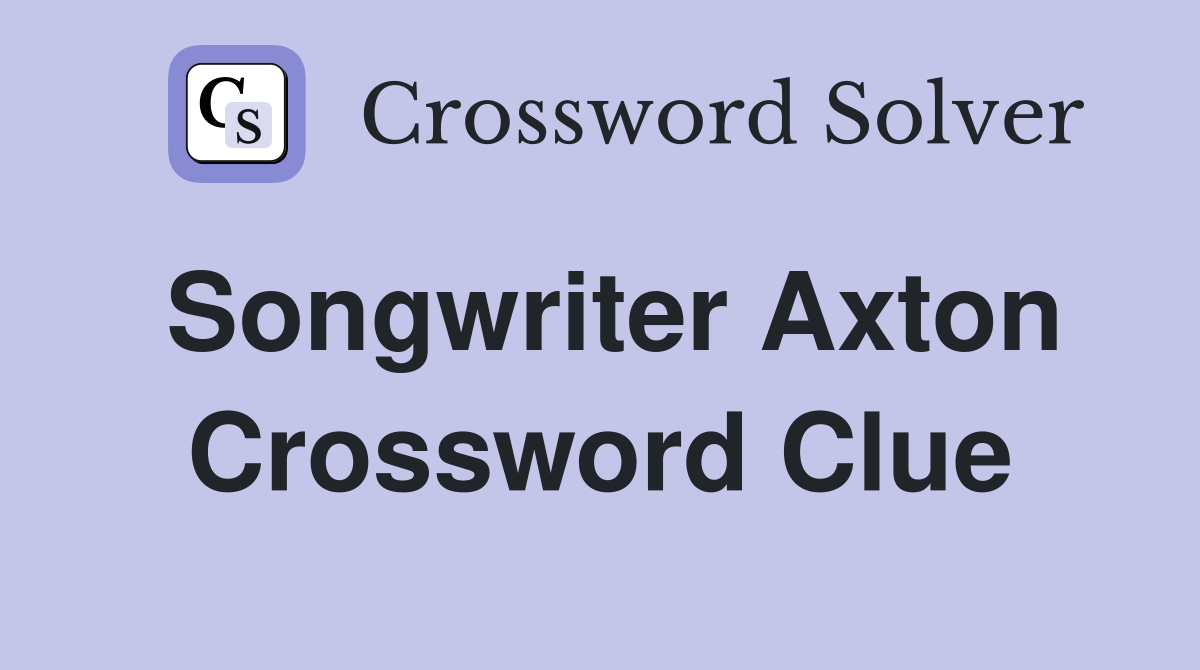 Songwriter Axton Crossword Clue