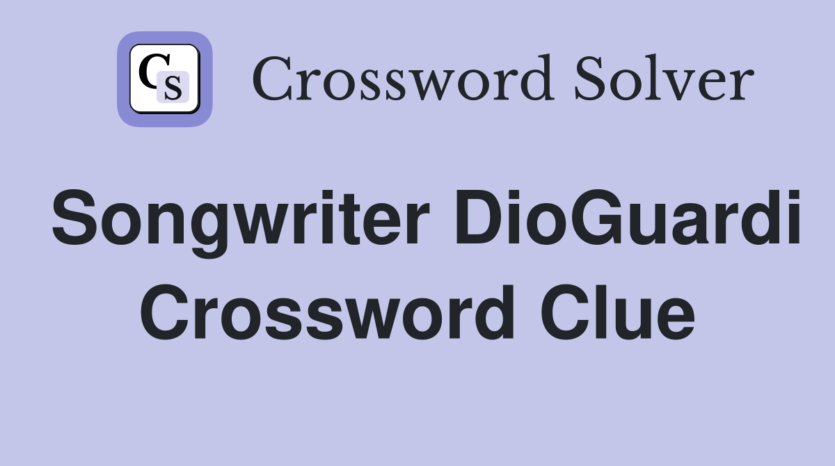 Songwriter DioGuardi Crossword Clue