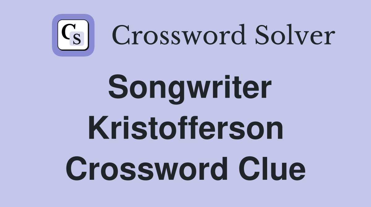 Songwriter Kristofferson Crossword Clue