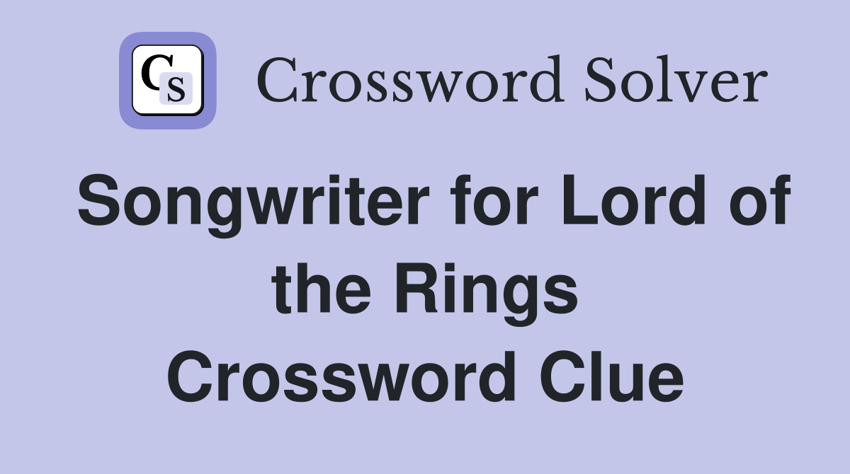 Songwriter for Lord of the Rings Crossword Clue