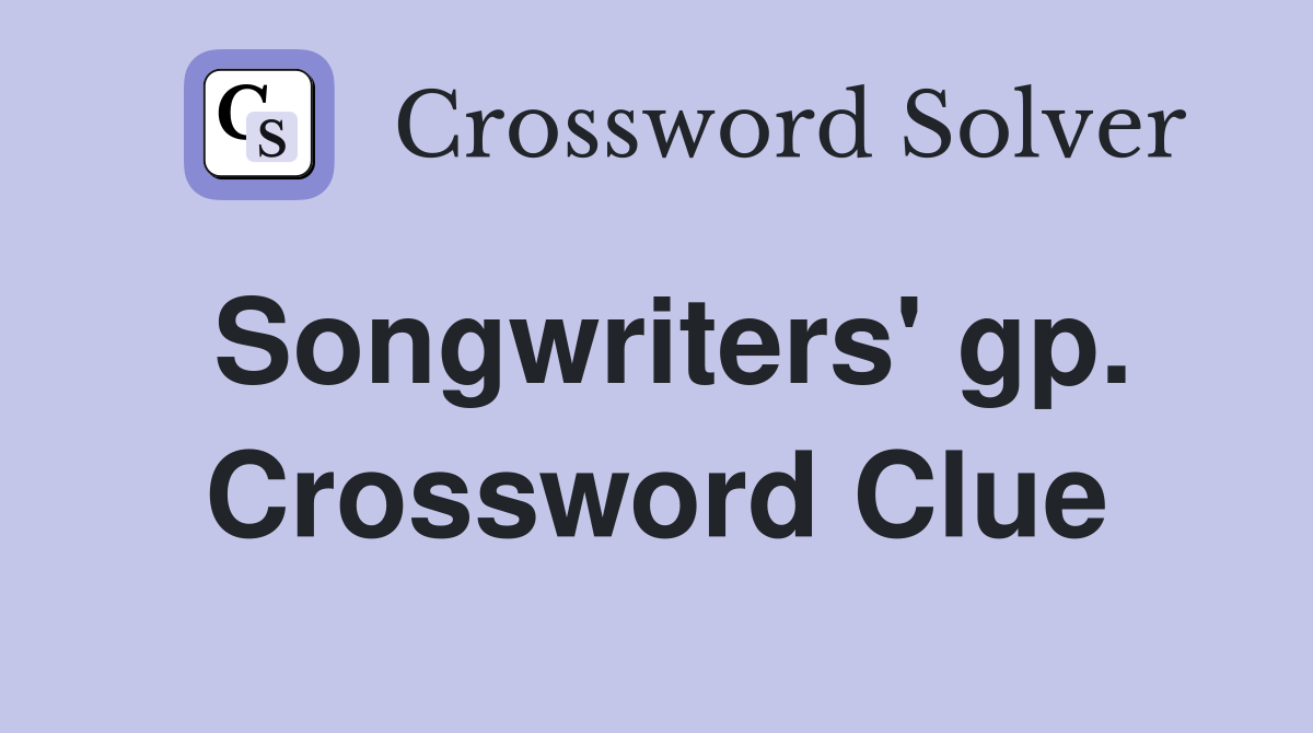 Songwriters' gp. Crossword Clue