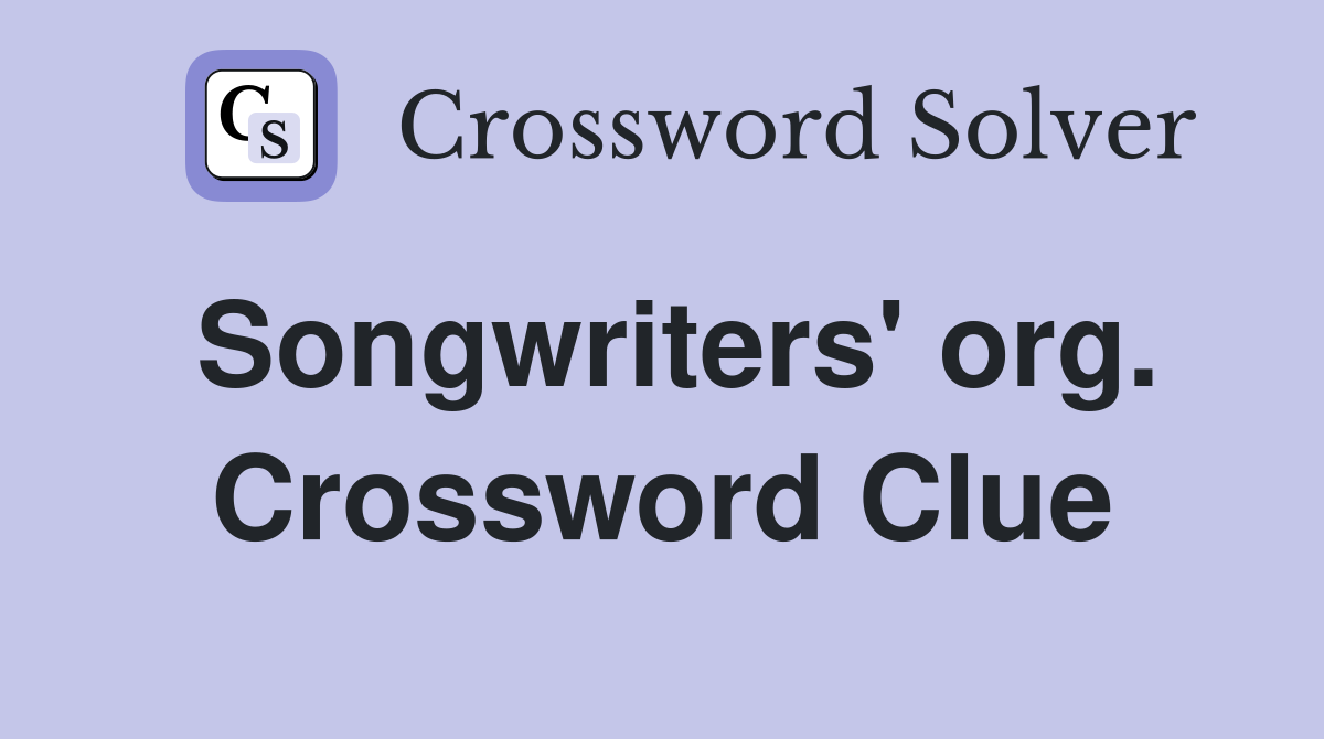 Songwriters' org. Crossword Clue