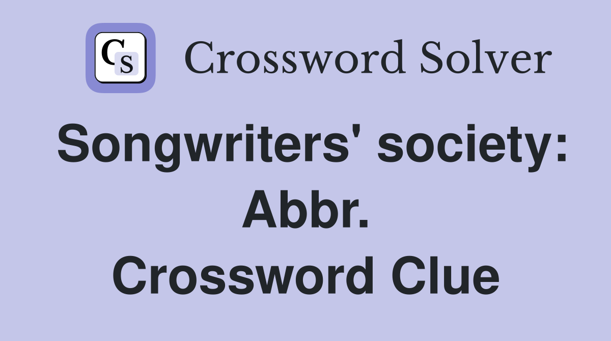 Songwriters' society: Abbr. Crossword Clue