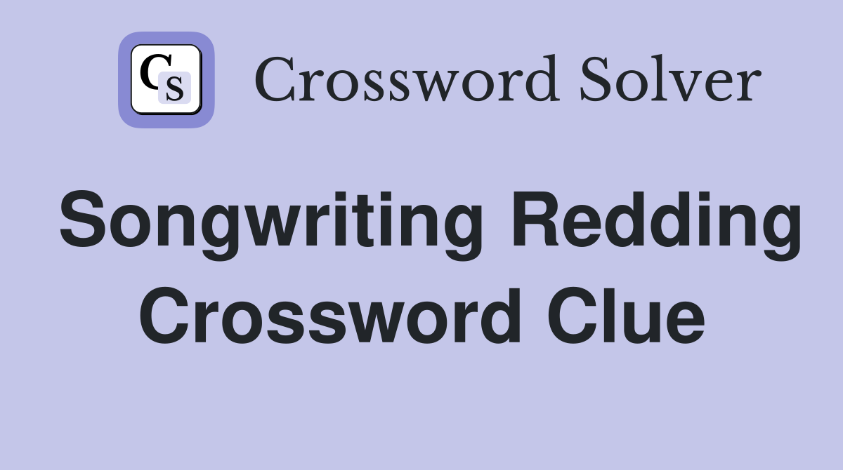 Songwriting Redding Crossword Clue