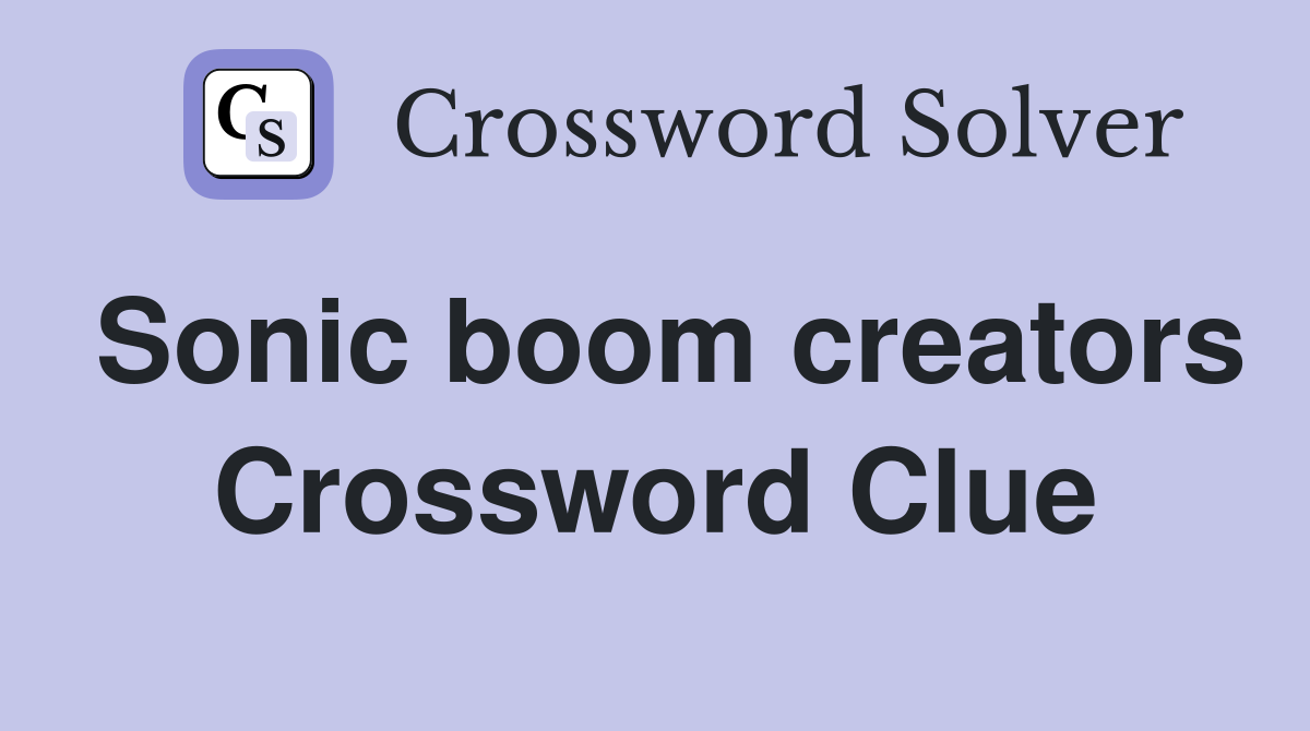 Sonic boom creators Crossword Clue