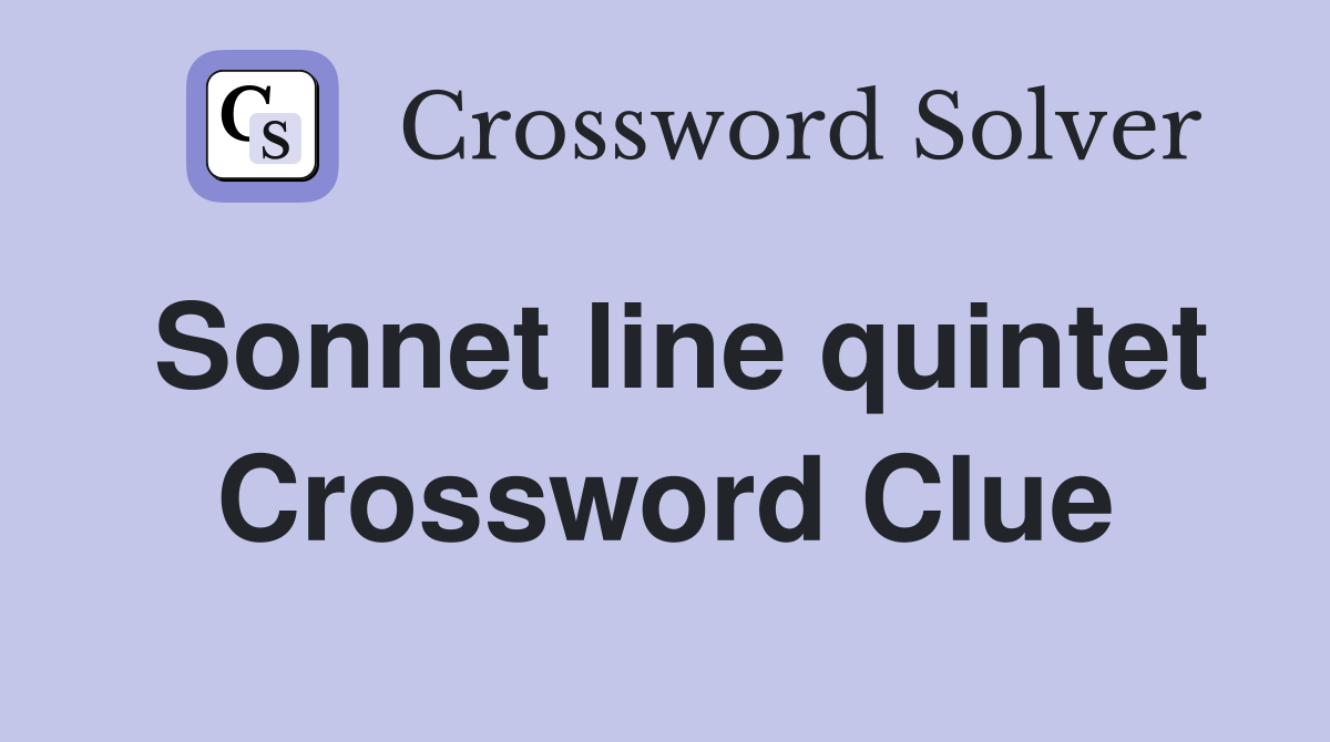 Sonnet line quintet Crossword Clue