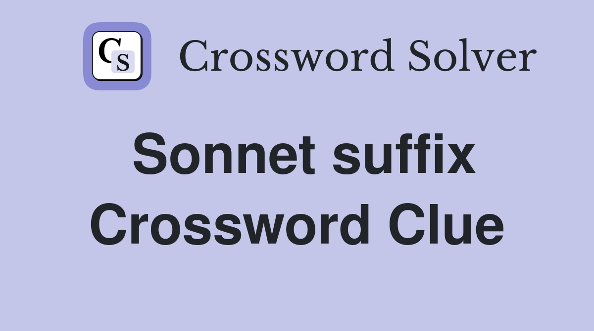 Sonnet suffix Crossword Clue