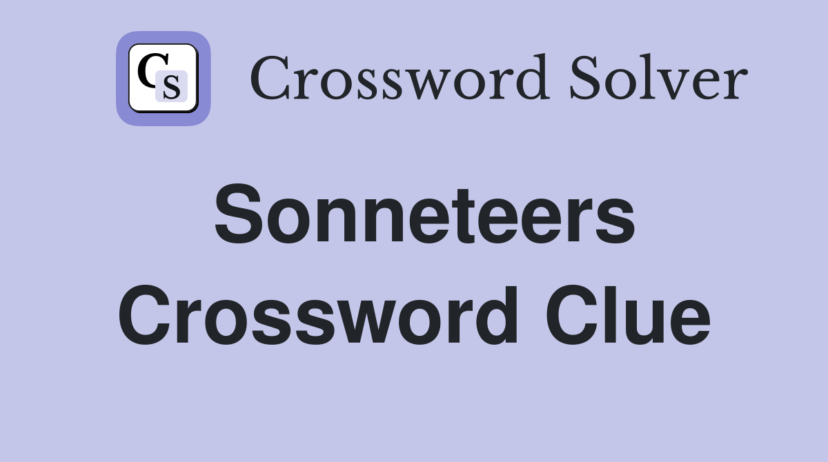 Sonneteers Crossword Clue