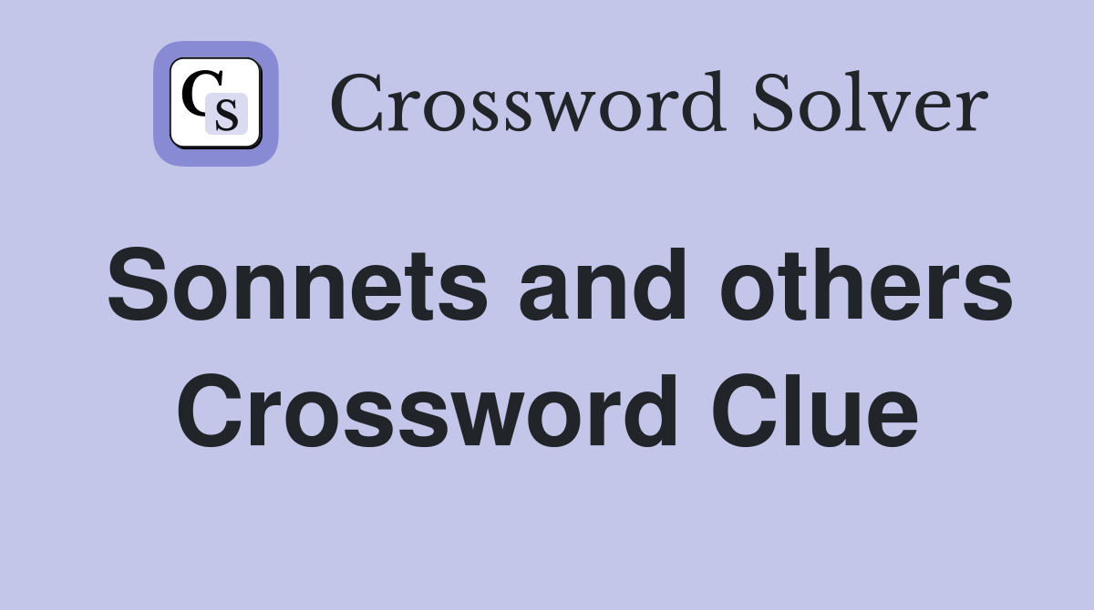 Sonnets and others Crossword Clue