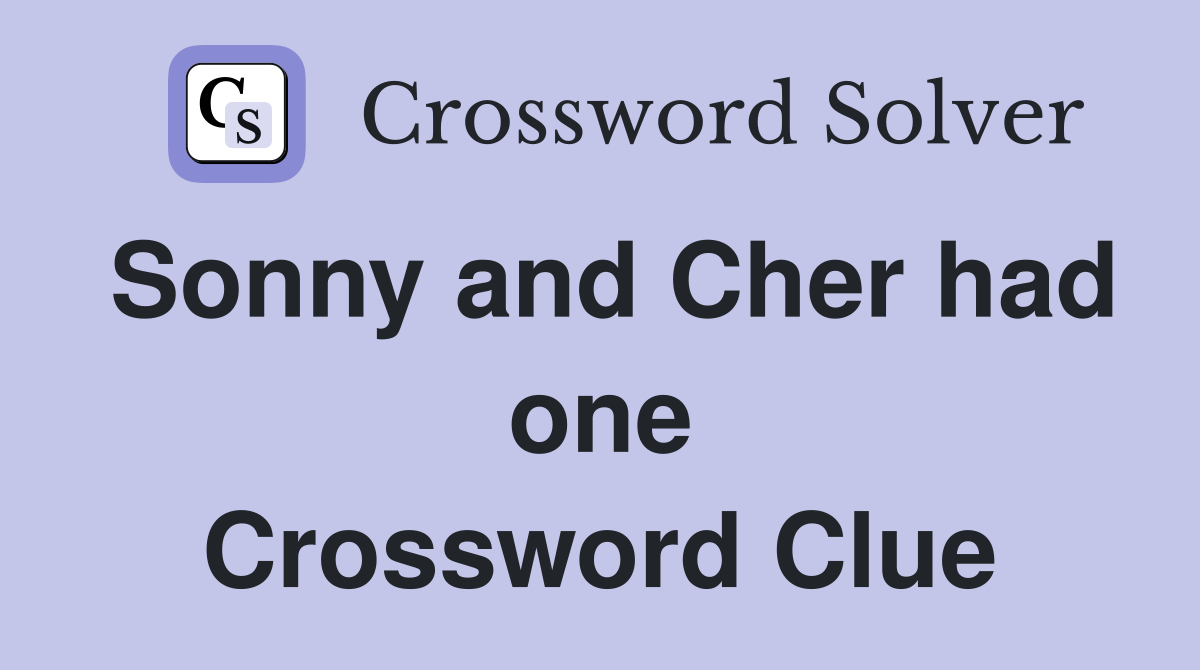 Sonny and Cher had one Crossword Clue