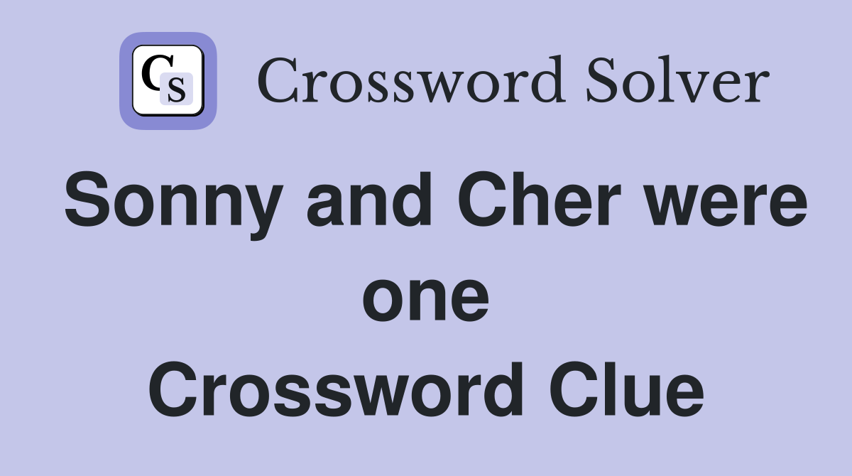 Sonny and Cher were one Crossword Clue