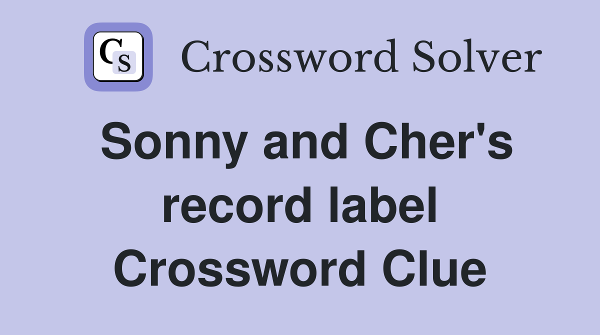 Sonny and Cher's record label Crossword Clue