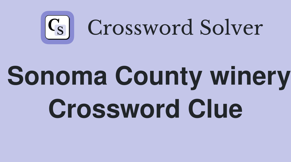 Sonoma County winery Crossword Clue