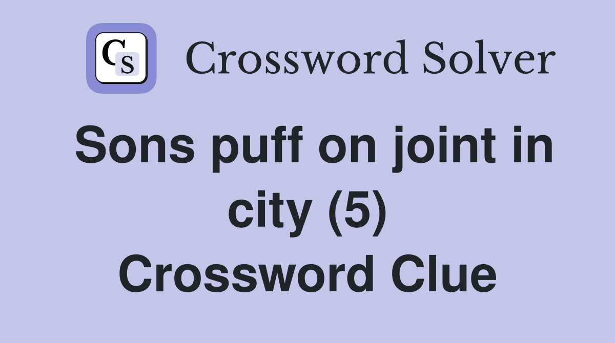 Sons puff on joint in city (5) Crossword Clue