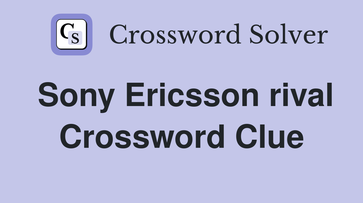 Sony Ericsson rival Crossword Clue