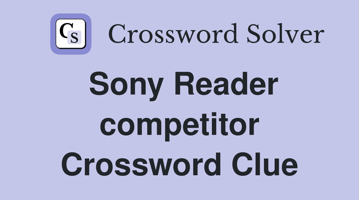 Sony Reader competitor Crossword Clue