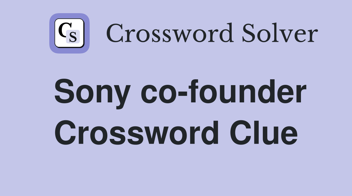 Sony co-founder Crossword Clue