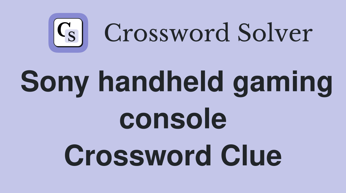 Sony handheld gaming console Crossword Clue